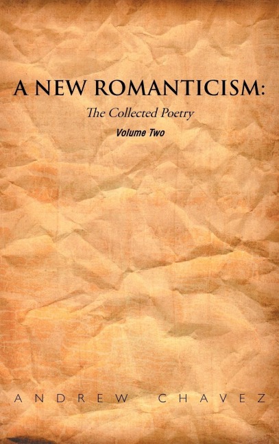 A New Romanticism: The Collected Poetry Volume Two