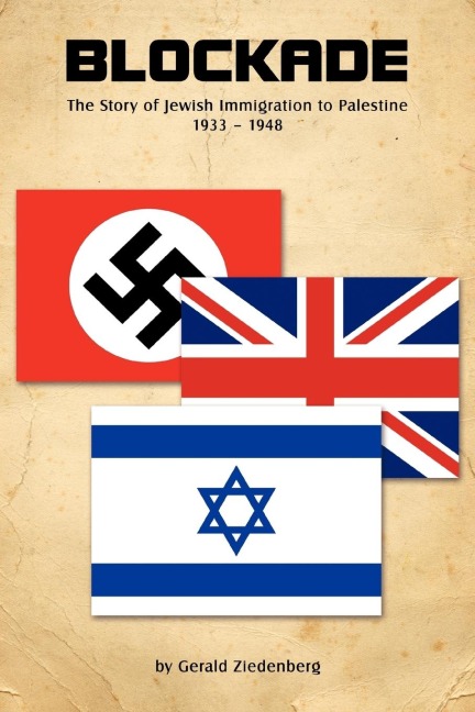 Blockade: The Story of Jewish Immigration to Palestine