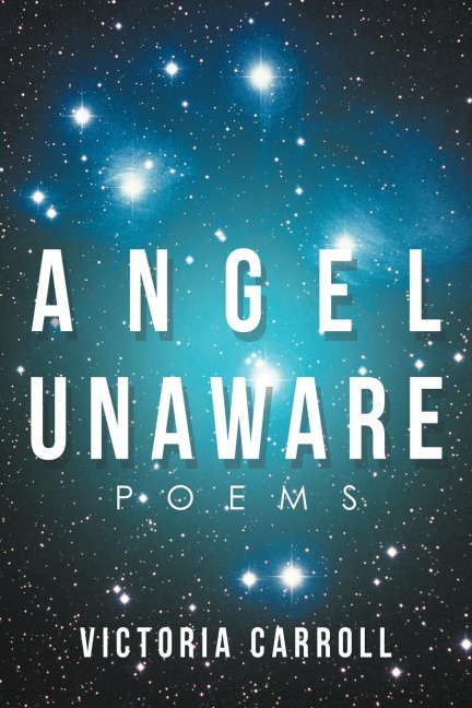 Angel Unaware: Poems