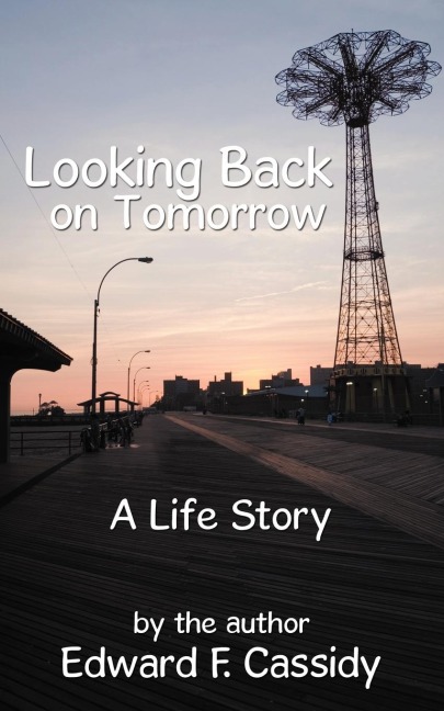 Looking Back on Tomorrow: A Life Story