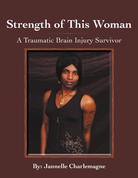 Strength of This Woman: A Traumatic Brain Injury Survivor