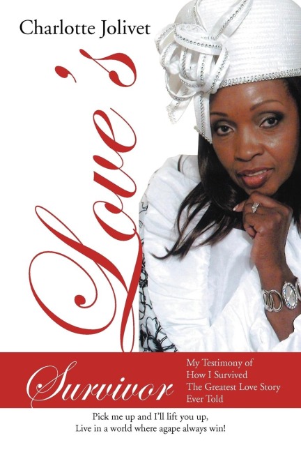 Loves Survivor: My Testimony of How I Survived the Greatest Love Story Ever Told