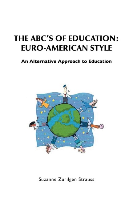 The ABC's of Education: Euro-American Style: An Alternative Approach to Education