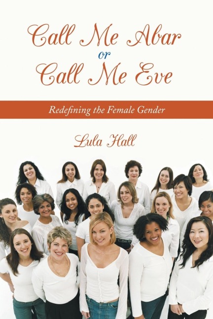Call Me Abar or Call Me Eve: Redefining the Female Gender
