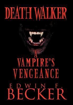 Deathwalker: A Vampire's Vengeance