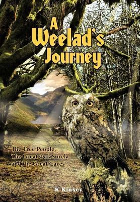 A Weelads Journey: The Tree People, the Great Oak Sorela and the Great Caves