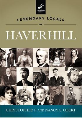 Legendary Locals of Haverhill