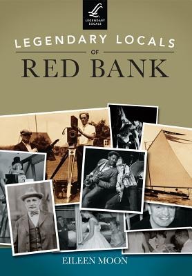 Legendary Locals of Red Bank, New Jersey