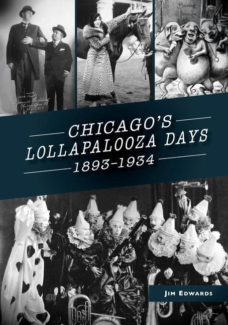 Chicagos Lollapalooza Days: 1893-1934