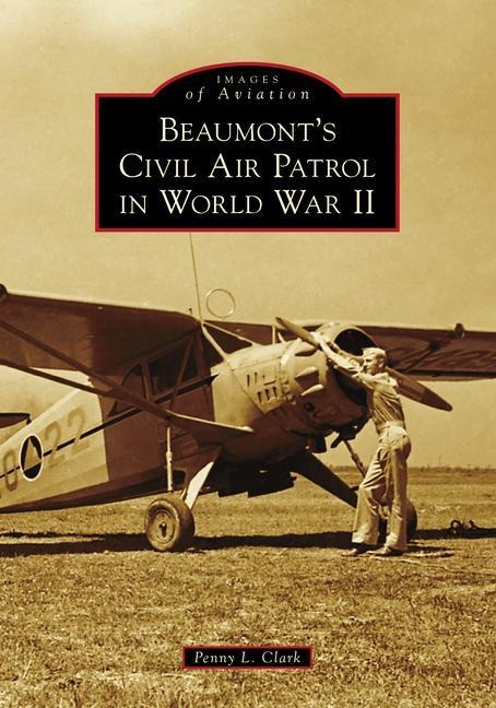 Beaumonts Civil Air Patrol in World War II