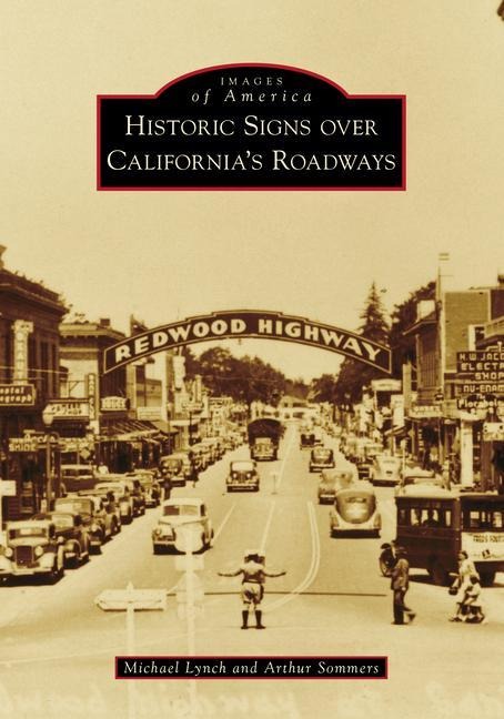 Historic Signs Over Californias Roadways