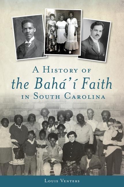 A History of the Baháí Faith in South Carolina