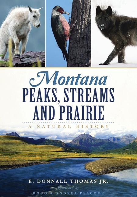 Montana Peaks, Streams and Prairie: A Natural History