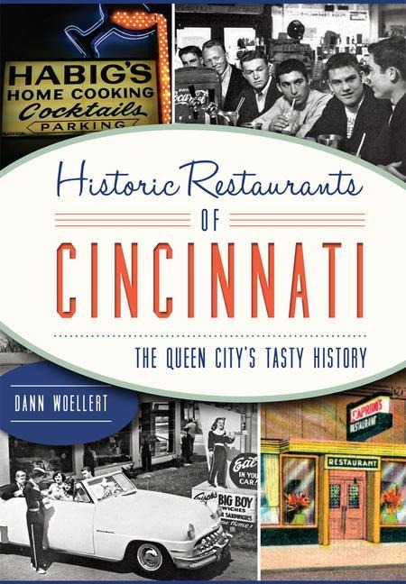 Historic Restaurants of Cincinnati: The Queen Citys Tasty History