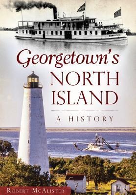 Georgetowns North Island: A History