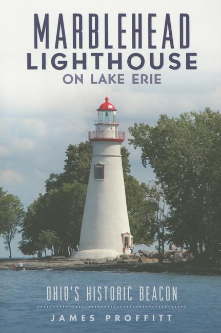 Marblehead Lighthouse on Lake Erie: Ohios Historic Beacon