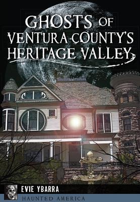 Ghosts of Ventura Countys Heritage Valley