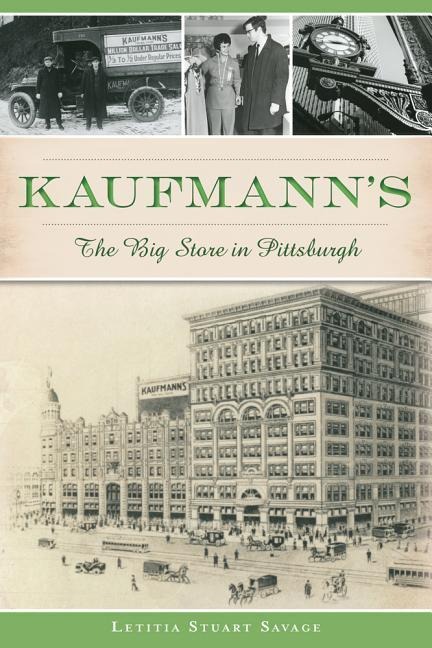 Kaufmanns: The Big Store in Pittsburgh