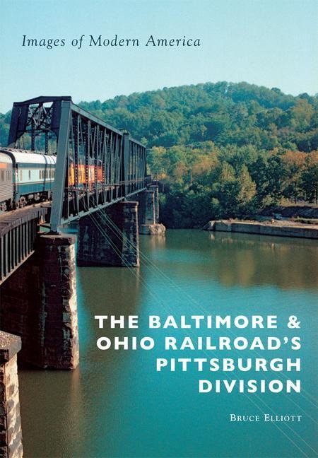 The Baltimore & Ohio Railroads Pittsburgh Division