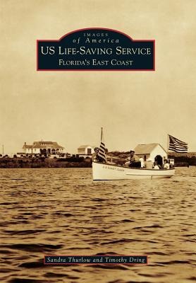 Us Life-Saving Service: Floridas East Coast