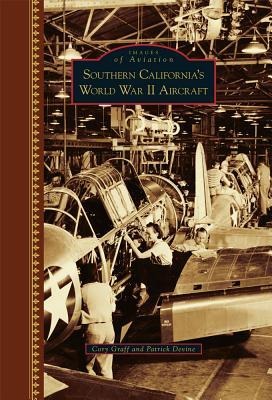 Southern Californias World War II Aircraft