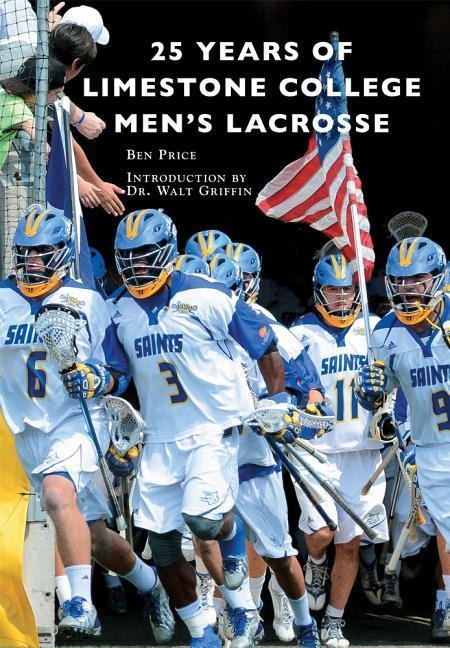 25 Years of Limestone College Mens Lacrosse