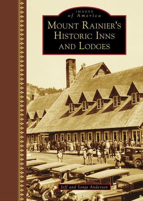 Mount Rainiers Historic Inns and Lodges