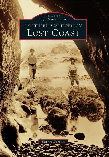 Northern Californias Lost Coast