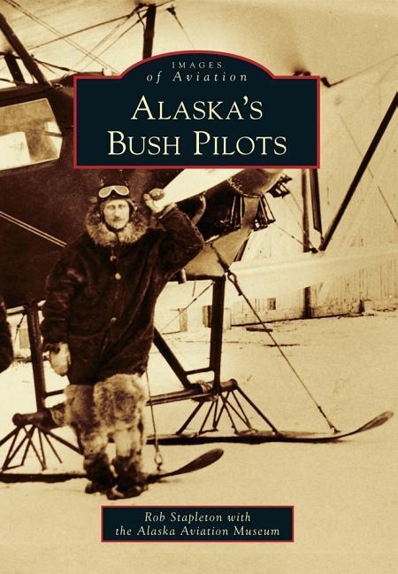 Alaskas Bush Pilots