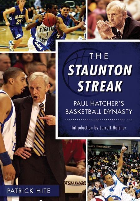 The Staunton Streak: Paul Hatchers Basketball Dynasty