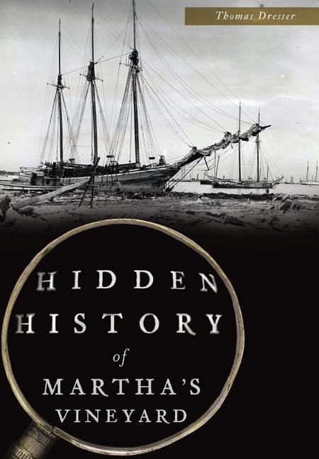 Hidden History of Marthas Vineyard