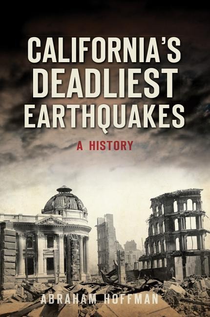 Californias Deadliest Earthquakes: A History