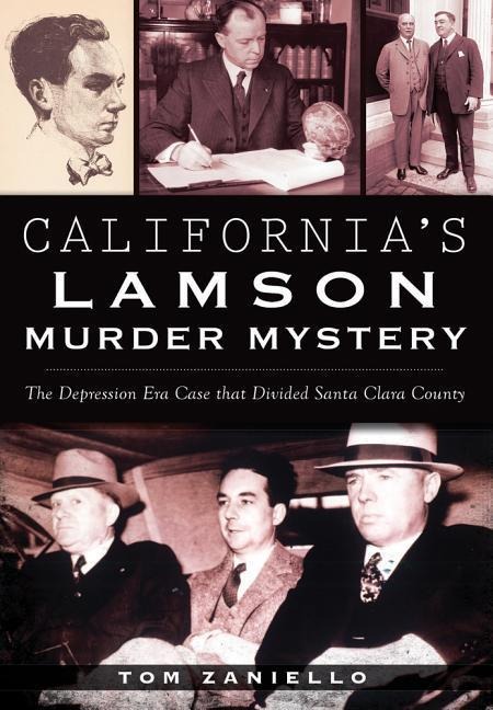 Californias Lamson Murder Mystery: The Depression Era Case That Divided Santa Clara County