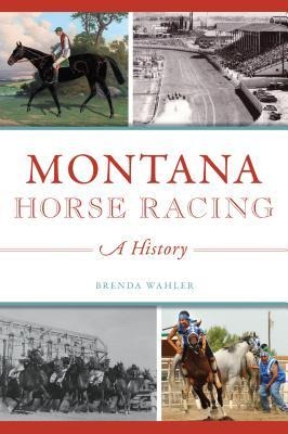 Montana Horse Racing: A History