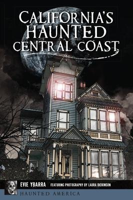 Californias Haunted Central Coast