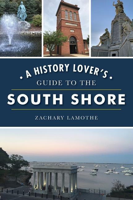 A History Lovers Guide to the South Shore