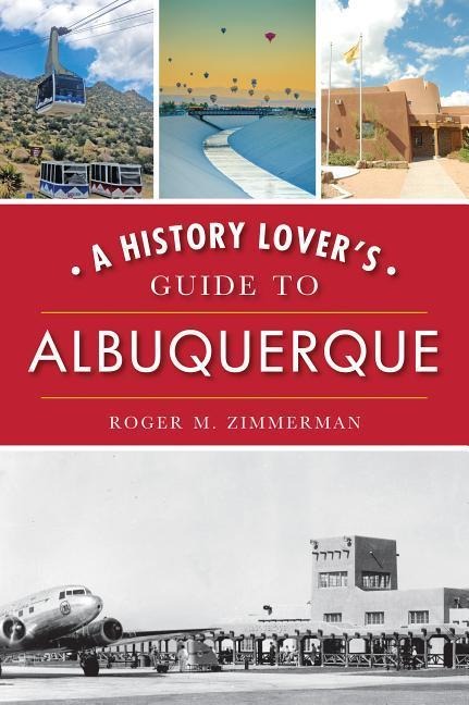 A History Lovers Guide to Albuquerque
