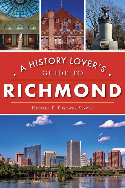 A History Lovers Guide to Richmond