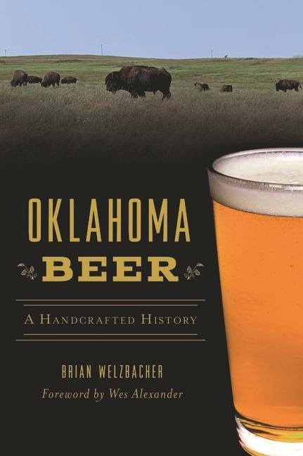 Oklahoma Beer: A Handcrafted History