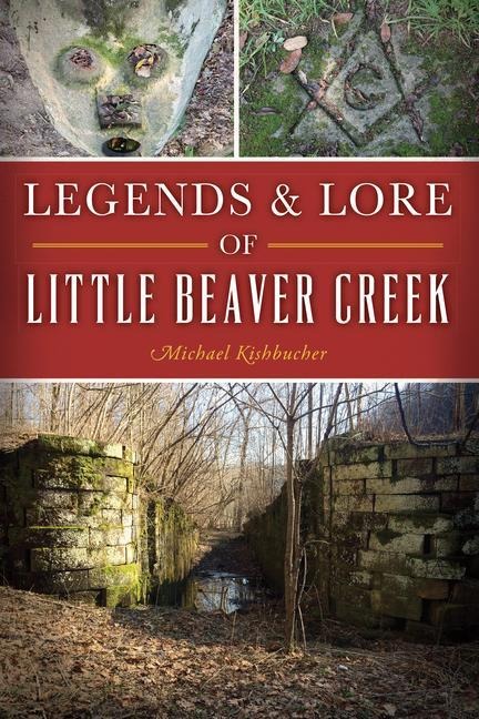 Legends & Lore of Little Beaver Creek