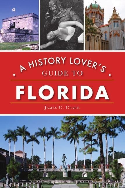 A History Lovers Guide to Florida