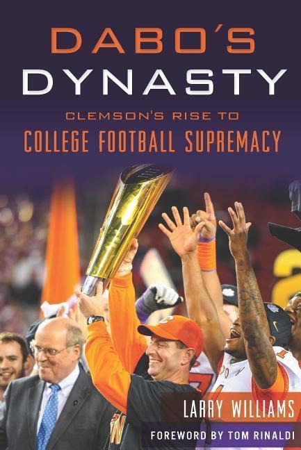 Dabos Dynasty: Clemsons Rise to College Football Supremacy