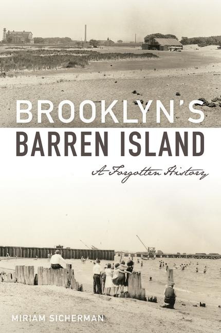 Brooklyns Barren Island: A Forgotten History