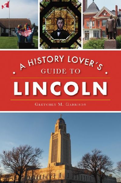 A History Lovers Guide to Lincoln
