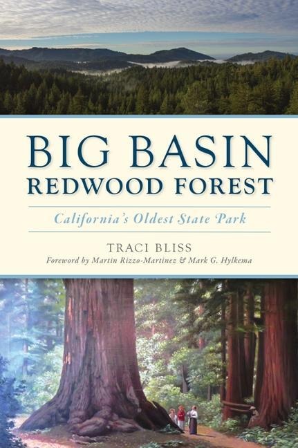 Big Basin Redwood Forest: Californias Oldest State Park