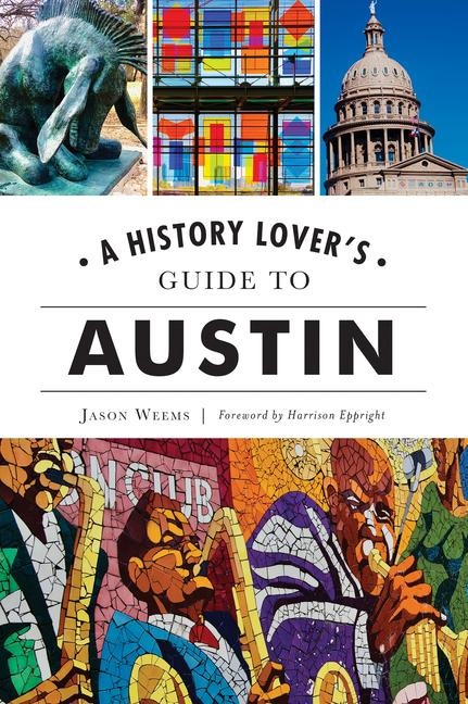 A History Lovers Guide to Austin