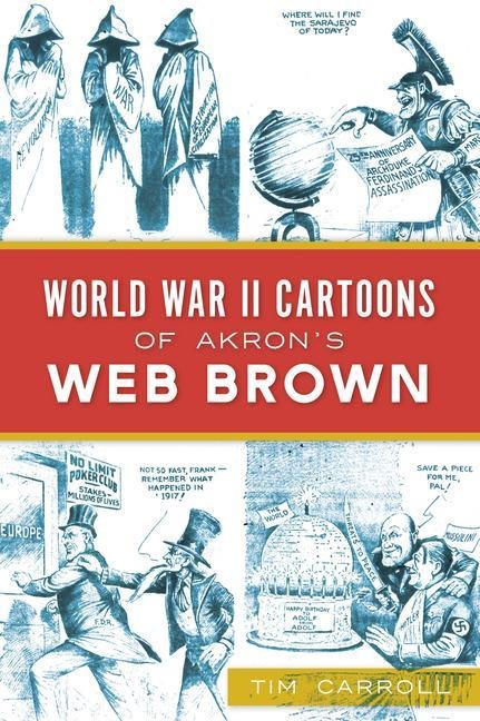 World War II Cartoons of Akrons Web Brown