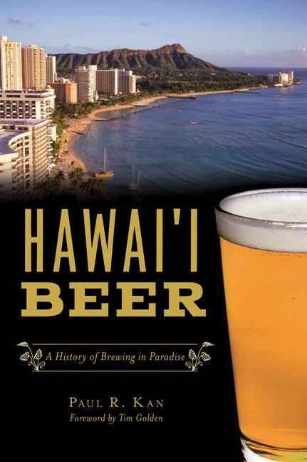 Hawaii Beer: A History of Brewing in Paradise