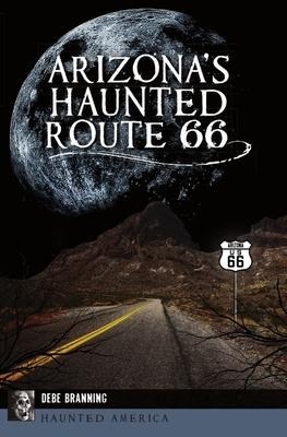 Arizonas Haunted Route 66