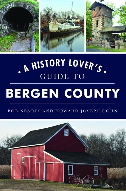 A History Lovers Guide to Bergen County
